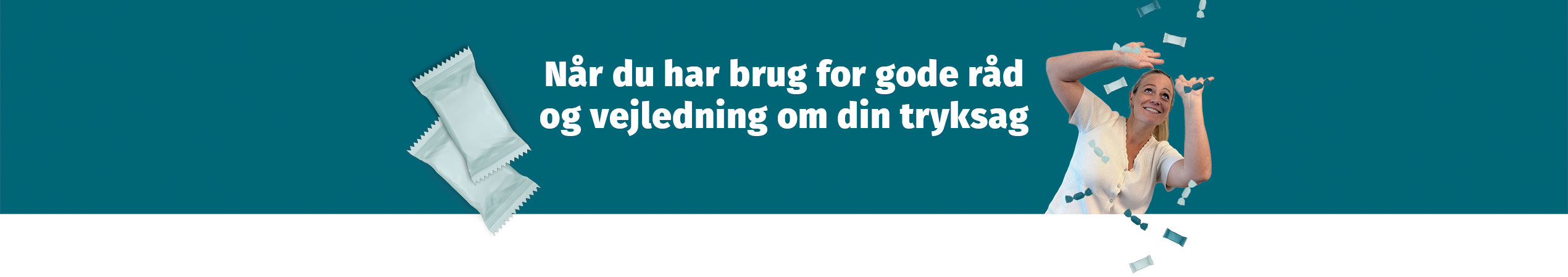 Når du har brug for gode råd og vejledning om din tryksag